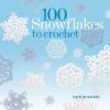 Book cover for 100 Snowflakes to crochet by Caitlin Sainio