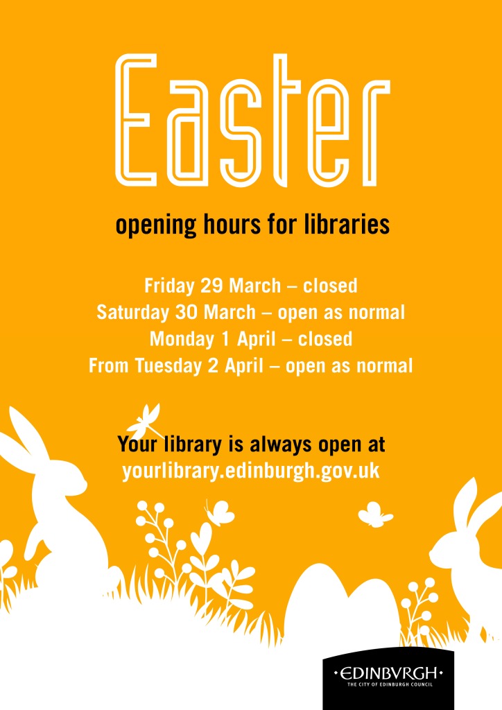 Yellow poster detailing opening hours for Edinburgh Libraries over the Easter weekend.